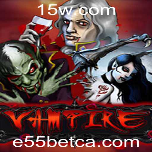 Descubra o Universo de Vampire com E55bet: Um Jogo Intenso e Cativante